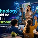 Why Technology Should Be Used in Classroom Roartechmental